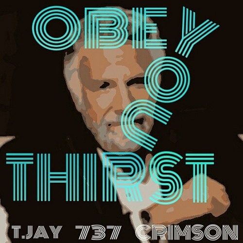 t.Jay - Obey Your Thirst (feat. 737 & CrimsonMuzik)