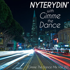 Nyterydin' With Gimme The Dance (Gimme The Dance Mix Vol. 22)