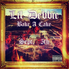 Lil Debbie - BAKE A CAKE