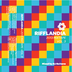 Rifflandia 2013 Mixtape - Vol 3 - Boitano