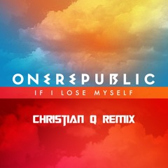 One Republic - If I Lose Myself (Christian Q Bootleg) Free Download in Description :D