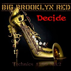 Big Brooklyn Red,  Decide - With a Twist - Nebottoben