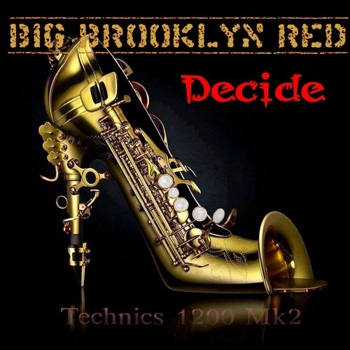 Big Brooklyn Red,  Decide - With a Twist - Nebottoben