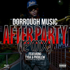Dorrough Music "After Party Remix" feat. Tyga & Problem