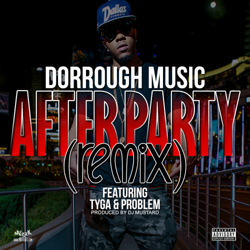 Dorrough Music "After Party Remix" feat. Tyga & Problem