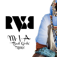 M.I.A. 'Bad Girls' Remix - By RVSB