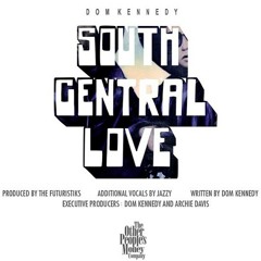 DOM KENNEDY SOUTH CENTRAL LOVE