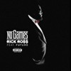 Rick Ross - No Games (Feat. Future)