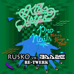 Kid Sister - Pro Nails (Rusko x Baaze ReTwerk)