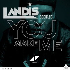 Avicii - You Make Me (Landis Bootleg)