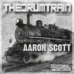 TechTribal: The Drum Train 053 - Aaron Scott