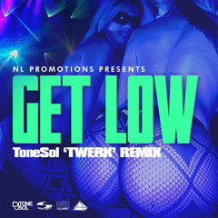 Get Low - ToneSol Twerk Remix