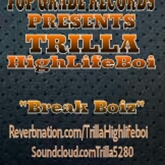 Trilla - Break Boys