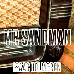 Mr Sandman (Isaac Holmgren Electro Swing Remix)