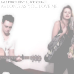 Lara Parker-Kent and Jack Sierra - As Long As You Love Me