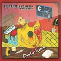 Future Leaders of the World - Delirium - Watching You Fall