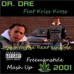 Dr Dre Vz Kriss Kross - Jump To The Next Episode (2013 Freemanstyle Mash Up) # Free Download