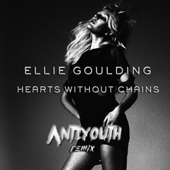 Hearts Without Chains - Ellie Goulding (Antiyouth Remix)