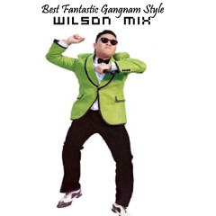 Best Fantastic Gangnam Style (Wilson Mashup)