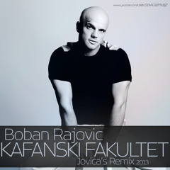 Boban Rajovic - Kafanski fakultet (Jovica's Remix 2013)