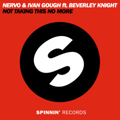 NERVO & Ivan Gough ft Beverly Knight - Not Taking This No More (Available September 23rd)