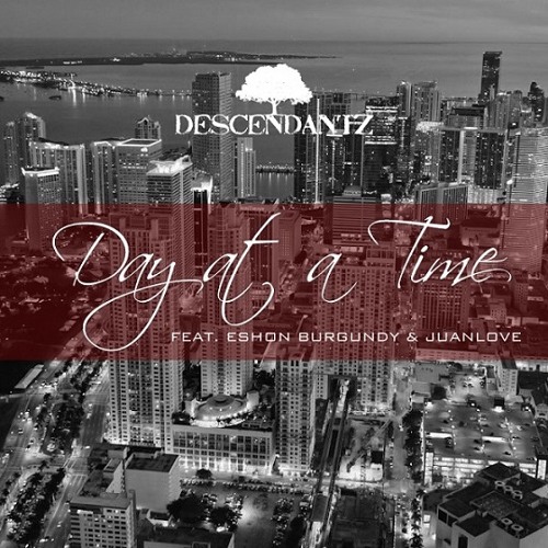 Descendantz - Day At A Time (feat. Eshon Burgundy & Juanlove)