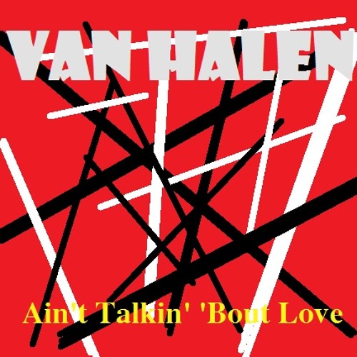 Stream Van Halen - Ain't Talkin' 'Bout Love (Guitar Cover) - MatteoCabrini  by Kabro | Listen online for free on SoundCloud