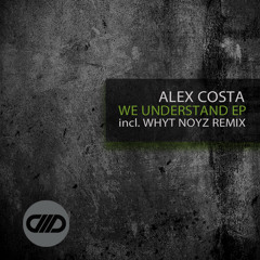 Alex Costa - We Understand Ep (Comade Music)