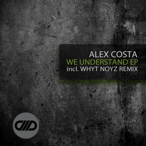 Alex Costa - We Understand Ep (Comade Music)
