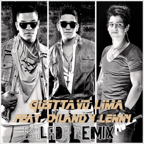 (Che CheRe Che ChE ReMix) GusTtaVo LiMa Ft DyLanD & LeNny