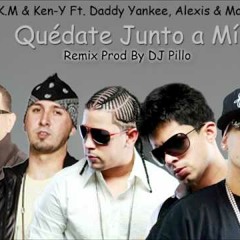 (QuéDaTe JunTo A Mí ReMix) R.K.M & KeN-Y Ft. DaDdy YankEe y AleXis & MalDy