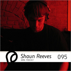 ARMA PODCAST 095: Shaun Reeves @ May Date