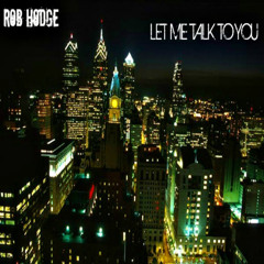 Rob Hodge - Let Me Talk To You