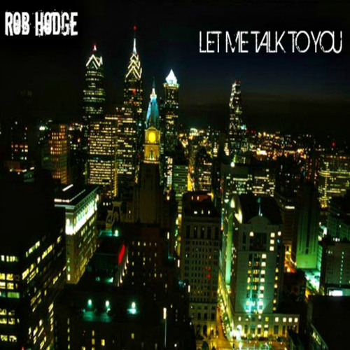 Rob Hodge - Let Me Talk To You