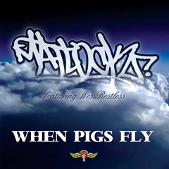 MATLOCK- "When Pigs Fly" feat. Wes Restless (prod. by Wes Restless)
