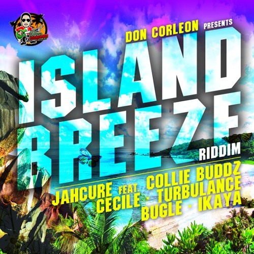 ISLAND BREEZE RIDDIM @doncorleonie (Mixed By Di Nasty)