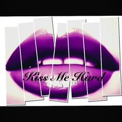 Kiss Me Hard