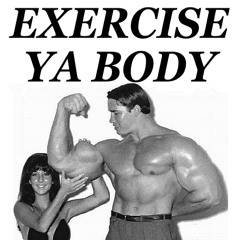 Exercise Ya Body ft. JSTJR