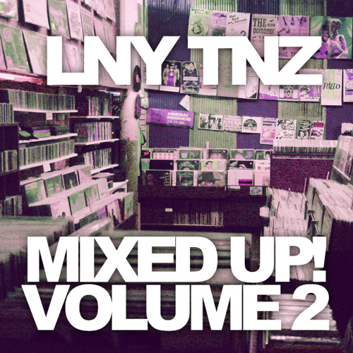 LNY TNZ - Mixed Up! Volume 2 *FREE DOWNLOAD*