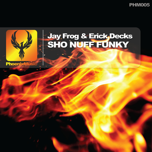 Jay Frog & Erick Decks - Sho Nuff Funky (Original Mix)