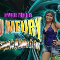 DJ MEURY A MUSA DAS PRODUÇOES E MADERITO - ESQUENTA DO MEGA PRINCIPE [EXCLUSIVA]
