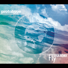 Protohype- Fly (SOSA Remix)[Free Download]