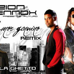 (aMor GeNuInO ReMix) ZiOn & LeNnOx Ft De La GheTtO
