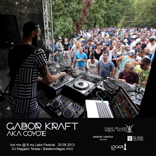 Listen to Gabor Kraft aka Coyote Live Mix @ B My Lake Festival 2013 by  GABOR KRAFT in elso. playlist online for free on SoundCloud