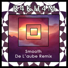 Smooth - De l'aube - Remix