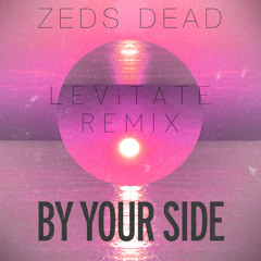 Zeds Dead - By Your Side (LEViTATE Remix)