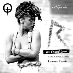 Rihana -  We Found Love Ft. Calvin Harris (Luxury Remix)
