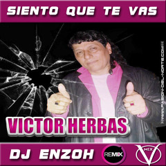 Siento Que Te Vas Victor Herbas Remix DJ ENZOH VillaMix