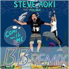 Steve Aoki- Come With Me (Blackwood Beats Remix)