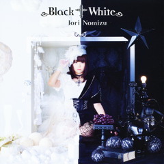 Iori Nomizu - Black†White